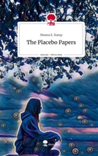 Moana E Kamp, Moana E. Kamp - The Placebo Papers. Life is a Story - story.one