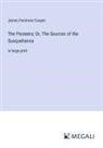 James Fenimore Cooper - The Pioneers; Or, The Sources of the Susquehanna