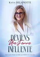 Katia Delamotte - Deviens une femme influente