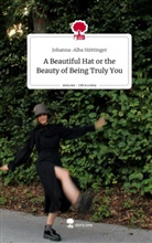 Johanna-Alba Stöttinger - A Beautiful Hat or the Beauty of Being Truly You. Life is a Story - story.one