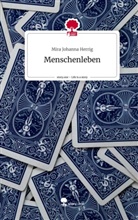 Mira Johanna Herrig - Menschenleben. Life is a Story - story.one