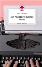 Rahel Schneider - Ein Ausdruck meines Seins. Life is a Story - story.one