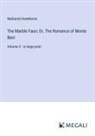 Nathaniel Hawthorne - The Marble Faun; Or, The Romance of Monte Beni