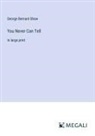 George Bernard Shaw - You Never Can Tell