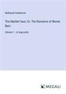 Nathaniel Hawthorne - The Marble Faun; Or, The Romance of Monte Beni