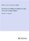 Arthur Brooks Lapsley, Abraham Lincoln - The Papers and Writings of Abraham Lincoln; The Lincoln-Douglas Debates