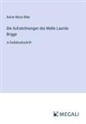 Rainer Maria Rilke - Die Aufzeichnungen des Malte Laurids Brigge