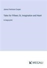 James Fenimore Cooper - Tales for Fifteen; Or, Imagination and Heart