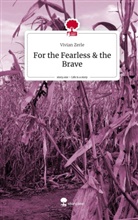 Vivian Zerle - For the Fearless & the Brave. Life is a Story - story.one