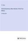 O. Henry - Strictly Business; More Stories of the Four Million
