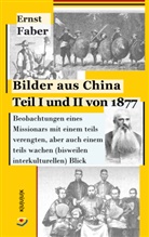 Ernst Faber - Bilder aus China Teil I und II von 1877