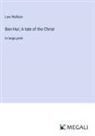 Lew Wallace - Ben-Hur; A tale of the Christ