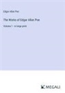 Edgar  Allan Poe - The Works of Edgar Allan Poe