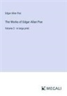 Edgar  Allan Poe - The Works of Edgar Allan Poe