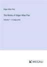 Edgar  Allan Poe - The Works of Edgar Allan Poe