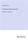Edgar  Allan Poe - The Works of Edgar Allan Poe