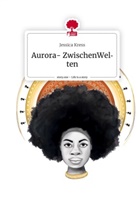 Jessica Kress, Chechi Q, Chechi Q. - Aurora- ZwischenWelten. Life is a Story - story.one