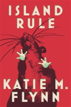 Katie M Flynn, Katie M. Flynn - Island Rule