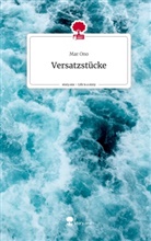 Mar Ono - Versatzstücke. Life is a Story - story.one