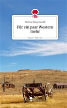 Melissa Maya Manlik - Für ein paar Western mehr. Life is a Story - story.one