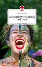 Juline Kichniawy - Zwischen Weltschmerz und Liebe. Life is a Story - story.one