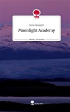 Anna Quappen - Moonlight Academy. Life is a Story - story.one