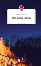 Johanna Gomoluch - Doom and Bloom. Life is a Story - story.one