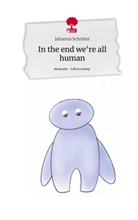 Johanna Schröter - In the end we're all human. Life is a Story - story.one