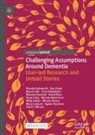 Rosalie Ashworth, Sue Fyvel, Willy Gilder, Stuart Hay, Winnie Henry, Alyson Hill... - Challenging Assumptions Around Dementia