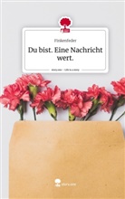 Finkenfeder - Du bist. Eine Nachricht wert.. Life is a Story - story.one