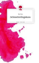 Bex Kay - Schmetterlingskuss. Life is a Story - story.one