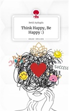 Betül Aydogdu - Think Happy, Be Happy :). Life is a Story - story.one
