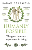 Sarah Bakewell - Humanly Possible