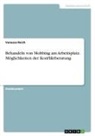 Vanessa Reich - Behandeln von Mobbing am Arbeitsplatz. Möglichkeiten der Konfliktberatung