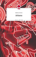 Sabina Gerter - Arkana. Life is a Story - story.one
