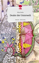 Elisa Peehs - Dealer der Unterwelt. Life is a Story - story.one