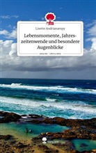 Lisette Andrianampy - Lebensmomente, Jahreszeitenwende und besondere Augenblicke. Life is a Story - story.one