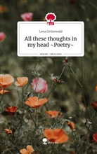 Lena Grünewald - All these thoughts in my head ~Poetry~. Life is a Story - story.one