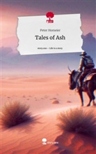 Peter Homeier - Tales of Ash. Life is a Story - story.one