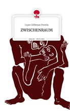 Liyan Gülbeyaz Poveda - ZWISCHENRAUM. Life is a Story - story.one