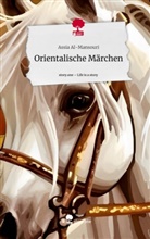 Assia Al-Mansouri - Orientalische Märchen. Life is a Story - story.one