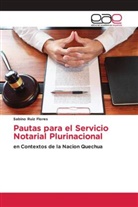 Sabino Ruiz Flores - Pautas para el Servicio Notarial Plurinacional