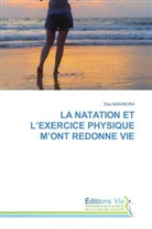 Elsa Barancira - LA NATATION ET L'EXERCICE PHYSIQUE M'ONT REDONNE VIE