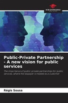 Régis Sousa - Public-Private Partnership - A new vision for public services