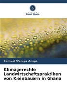 Samuel Weniga Anuga - Klimagerechte Landwirtschaftspraktiken von Kleinbauern in Ghana