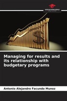 Antonio Alejandro Facundo Muñoz - Managing for results and its relationship with budgetary programs