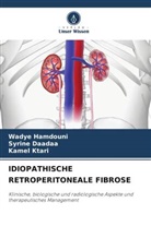 Syrine Daadaa, WADYE HAMDOUNI, Kamel Ktari - IDIOPATHISCHE RETROPERITONEALE FIBROSE
