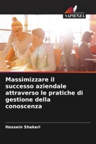 Hossein Shakeri - Massimizzare il successo aziendale attraverso le pratiche di gestione della conoscenza