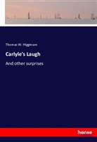 Thomas W. Higginson - Carlyle's Laugh