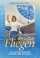 Edeltraud Lioba Miller - Mythos Fliegen